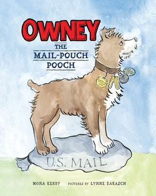 Cover Image for Owney: The Mail-Pouch Pooch -- Mona Kerby, Paperback