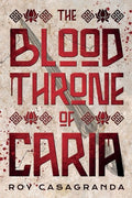 Cover Image for The Blood Throne of Caria -- Roy Casagranda, Paperback