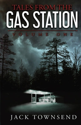 Cover Image for Tales from the Gas Station: Volume One -- Jack Townsend, Paperback