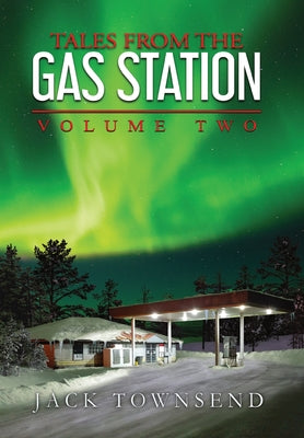 Cover Image for Tales from the Gas Station: Volume Two -- Jack Townsend, Hardcover