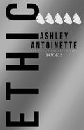 Cover Image for Ethic 5 -- Ashley Antoinette, Paperback