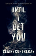 Cover Image for Until I Get You -- Claire Contreras, Paperback