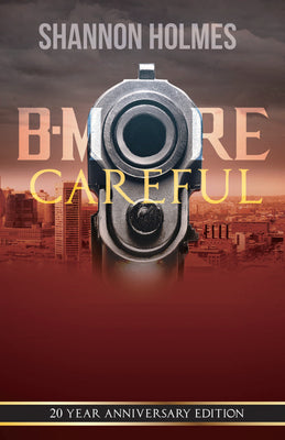 Cover Image for B-More Careful: 20 Year Anniversary Edition -- Shannon Holmes, Paperback