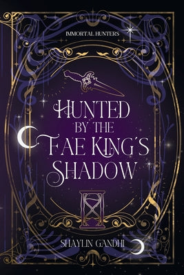 Cover Image for Hunted by the Fae King's Shadow -- Shaylin Gandhi, Paperback
