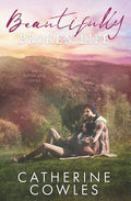 Cover Image for Beautifully Broken Life -- Catherine Cowles, Paperback