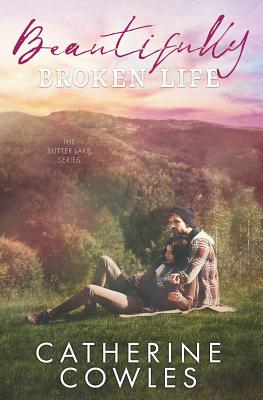 Cover Image for Beautifully Broken Life -- Catherine Cowles, Paperback