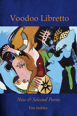 Cover Image for Voodoo Libretto: New & Selected Poems -- Tim Seibles, Paperback