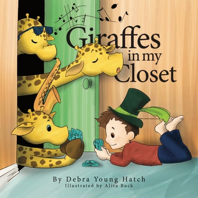 Cover Image for Giraffes in My Closet -- Debra Young Hatch, Hardcover