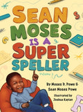 Cover Image for Sean Moses Is A Super Speller -- Moses D. Powe, Hardcover