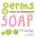 Cover Image for Germs vs. Soap -- Didi Dragon, Hardcover
