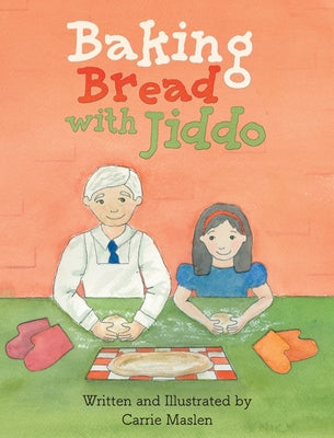 Cover Image for Baking Bread with Jiddo -- Carrie Maslen, Hardcover