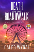 Cover Image for Death on the Boardwalk: A Myrtle Beach Mystery -- Caleb Wygal, Paperback