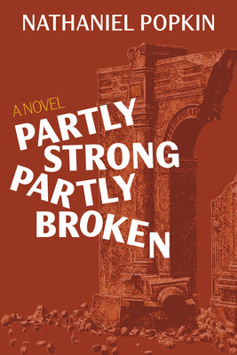 Cover Image for Partly Strong, Partly Broken -- Nathaniel Popkin, Paperback