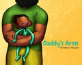 Cover Image for Daddy's Arms, Board Book -- Fabian E. Ferguson, Board Books