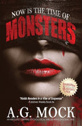 Cover Image for Now is the Time of Monsters: An absolutely gripping psychological thriller with a shocking twist -- A. G. Mock, Paperback