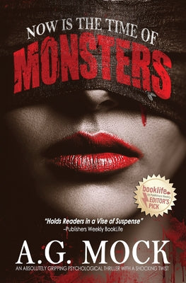 Cover Image for Now is the Time of Monsters: An absolutely gripping psychological thriller with a shocking twist -- A. G. Mock, Paperback