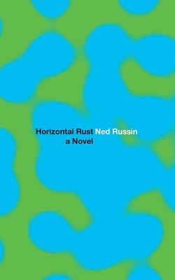 Cover Image for Horizontal Rust -- Ned Russin, Paperback