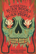 Cover Image for Where They Burn Books, They Also Burn People -- Marcos Antonio Hernandez, Paperback