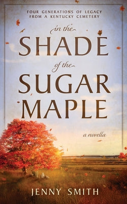 Cover Image for In the Shade of the Sugar Maple -- Jenny Smith, Paperback