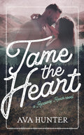 Cover Image for Tame the Heart -- Ava Hunter, Paperback