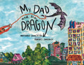 Cover Image for My Dad and the Dragon: Growing Up with a parent who has cancer -- Montserrat Coughlin Kim, Paperback