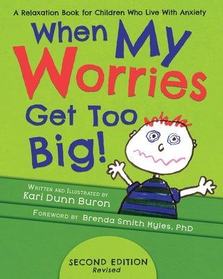 Cover Image for When My Worries Get Too Big: A Relaxation Book for Children Who Live with Anxiety -- Kari Dunn Buron, Paperback