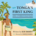 Cover Image for Tonga's First King and Other Folktales -- Kay Berry, Paperback