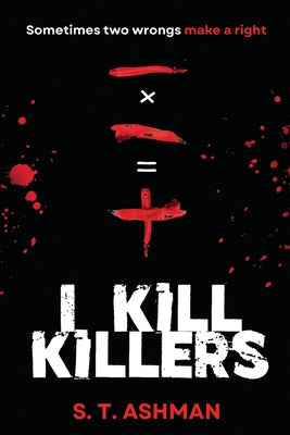 Cover Image for I Kill Killers -- S. T. Ashman, Paperback