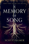 Cover Image for A Memory of Song: First Verse of the Last Ballad (Paperback) -- Scott Palmer, Paperback