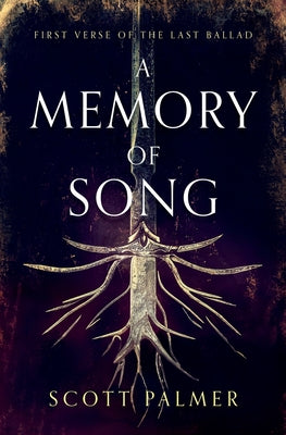 Cover Image for A Memory of Song: First Verse of the Last Ballad (Paperback) -- Scott Palmer, Paperback