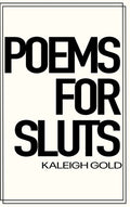 Cover Image for Poems For Sluts -- Gold, Hardcover