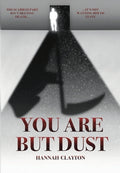 Cover Image for You Are But Dust -- Hannah Clayton, Hardcover