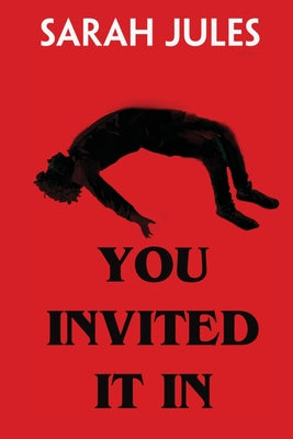 Cover Image for You Invited It In -- Sarah Jules, Paperback