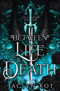 Cover Image for Between Life and Death -- Jaclyn Kot, Paperback