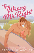 Cover Image for The Wrong Mr. Right -- Stephanie Archer, Paperback