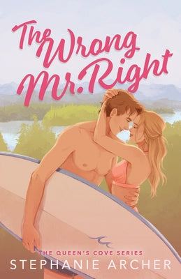 Cover Image for The Wrong Mr. Right -- Stephanie Archer, Paperback