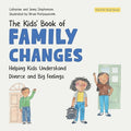 Cover Image for The Kids' Book of Family Changes. Understanding Divorce and Separation and Managing Feelings -- Catherine Stephenson, Paperback