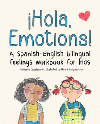 Cover Image for ¡Hola, Emotions!: A Spanish-English bilingual feelings workbook for kids -- Catherine Stephenson, Paperback