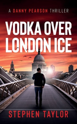 Cover Image for Vodka Over London Ice -- Stephen Taylor, Paperback