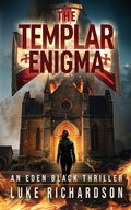 Cover Image for The Templar Enigma: A pulse-pounding archaeological thriller (Eden Black book 5) -- Luke Richardson, Paperback