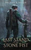 Cover Image for Last Stand of the Stone Fist: A Songs of Chaos Novella -- Michael R. Miller, Paperback