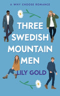 Cover Image for Three Swedish Mountain Men -- Lily Gold, Paperback