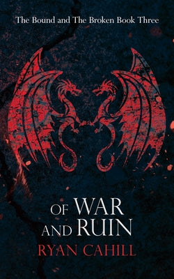Cover Image for Of War and Ruin -- Ryan Cahill, Paperback