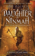 Cover Image for Daughter of Ninmah: Book 2 of The Ancestors Saga, A Fantasy Fiction Series -- Lori Holmes, Paperback