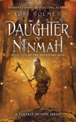 Cover Image for Daughter of Ninmah: Book 2 of The Ancestors Saga, A Fantasy Fiction Series -- Lori Holmes, Paperback