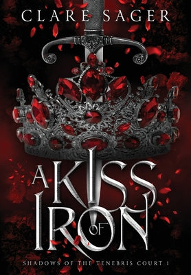 Cover Image for A Kiss of Iron -- Clare Sager, Hardcover