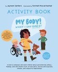 Cover Image for My Body! What I Say Goes! - Activity Book: Teach children about body safety, safe and unsafe touch, private parts, consent, respect, secrets and surpr -- Jayneen Sanders, Paperback