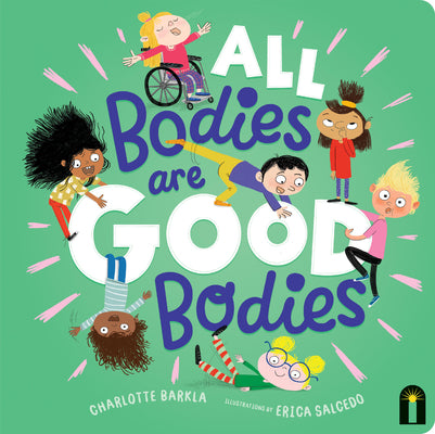 Cover Image for All Bodies Are Good Bodies -- Charlotte Barkla, Board Books