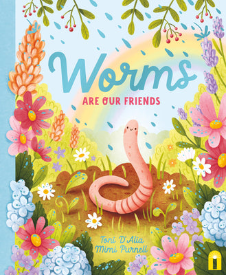 Cover Image for Worms Are Our Friends -- Toni D'Alia, Hardcover