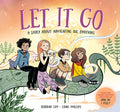Cover Image for Let It Go: A Story about Navigating Big Emotions -- Rebekah Lipp, Hardcover